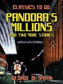 Pandora's Millions and two more stories (eBook, ePUB)
