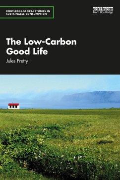 The Low-Carbon Good Life (eBook, PDF) - Pretty, Jules