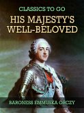His Majesty's Well-Beloved (eBook, ePUB)