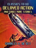 Delayed Action and three mor stories (eBook, ePUB)