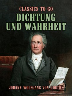 Dichtung und Wahrheit (eBook, ePUB) - Goethe, Johann Wolfgang von