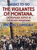 The Vigilantes of Montana, or Popular Justice in the Rocky Mountains (eBook, ePUB)