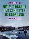 Mit Motorboot und Schlitten in Grönland (eBook, ePUB)