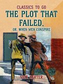 The Plot That Failed, or, When Men Conspire (eBook, ePUB)