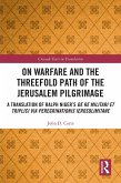 On Warfare and the Threefold Path of the Jerusalem Pilgrimage (eBook, ePUB)