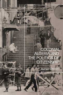 Cover Colonial Algeria and the Politics of Citizenship (eBook, ePUB)