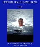 Spiritual Health & Wellness: "D.I.Y." (eBook, ePUB) Spiritual Health & Wellness: "D.I.Y." (eBook, ePUB)