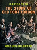 The Story of Old Fort Loudon (eBook, ePUB)