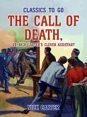 The Call of Death, or, Nick Carter's Clever Assistant (eBook, ePUB)