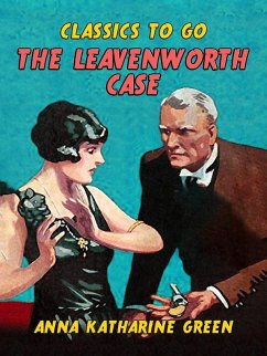 The Leavenworth Case (eBook, ePUB) - Green, Anna Katharine