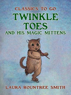 Twinkle Toes and His Magic Mittens (eBook, ePUB) - Morgan, F. R.
