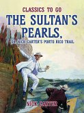 The Sultan's Pearls, or, Nick Carter's Porto Rico Trail (eBook, ePUB)