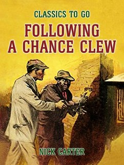 Following a Chance Clew (eBook, ePUB) - Carter, Nick