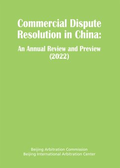 Commercial Dispute Resolution in China (eBook, ePUB) - Beijing Arbitration Commission; Beijing International Arbitration Center