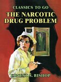 The Narcotic Drug Problem (eBook, ePUB)