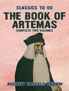 The Book of Artemas Complete Two Volumes (eBook, ePUB) - Brown, Andrew Cassels