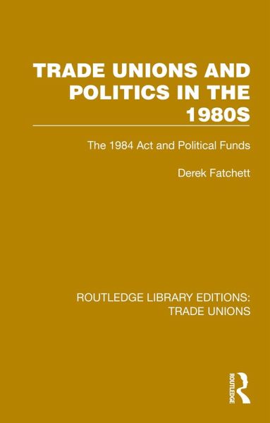 Trade Unions and Politics in the 1980s (eBook, PDF)