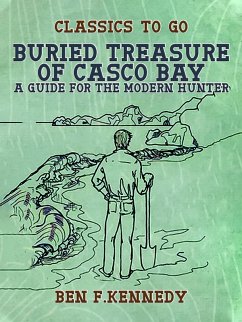 Cover Buried Treasure of Casco Bay, A Guide for the Modern Hunter (eBook, ePUB)