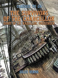 The Survivors Of The Chancellor Diary Of J.R. Kazallon, Passenger (eBook, ePUB) - Verne, Jules