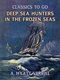 Deep Sea Hunters In The Frozen Sea (eBook, ePUB)