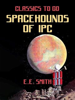 Spacehounds of IPC (eBook, ePUB) - E. Smith, E.