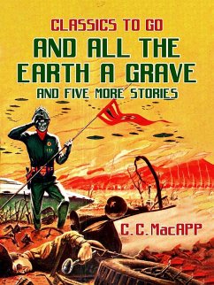 Cover And All The Earth A Grave and five more stories (eBook, ePUB)