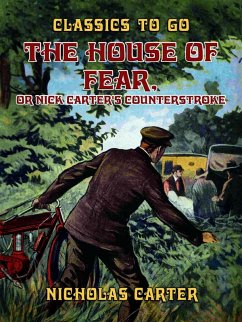 Cover The House of Fear, or Nick Carter's Counterstroke (eBook, ePUB)