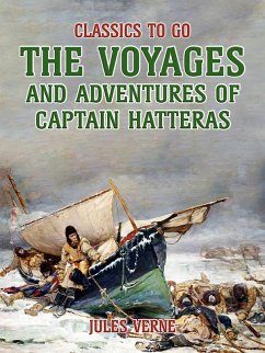 The Voyages And Adventures Of Captain Hatteras (eBook, ePUB) - Verne, Jules