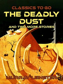 The Deadly Dust and two more stories (eBook, ePUB) - Leinster, Murray
