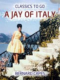 A Jay of Italy (eBook, ePUB) A Jay of Italy (eBook, ePUB)