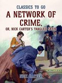 A Network of Crime; or, Nick Carter's Tangled Skein (eBook, ePUB)