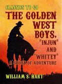 The Golden West Boys, Injun and Whitey, A Story of Adventure (eBook, ePUB)