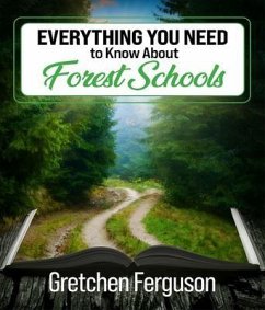 Everything you need to know about Forest Schools (eBook, ePUB) - Ferguson, Gretchen