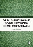 The Role of Metaphor and Symbol in Motivating Primary School Children (eBook, PDF)