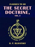 The Secret Doctrine, Vol. 3 (eBook, ePUB) The Secret Doctrine, Vol. 3 (eBook, ePUB)
