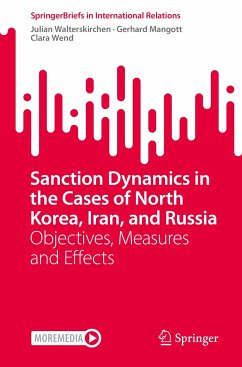 Sanction Dynamics in the Cases of North Korea, Iran, and Russia (eBook, PDF) - Walterskirchen, Julian; Mangott, Gerhard; Wend, Clara