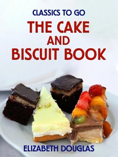 The Cake and Biscuit Book (eBook, ePUB) - Douglas, Elizabeth