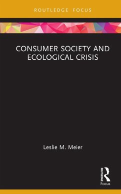 Consumer Society and Ecological Crisis (eBook, ePUB) - Meier, Leslie M.