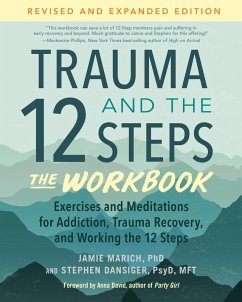 Trauma and the 12 Steps--The Workbook (eBook, ePUB) - Marich, Jamie; Dansiger, Stephen