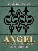Angel, A Sketch in Indian Ink (eBook, ePUB) Angel, A Sketch in Indian Ink (eBook, ePUB)