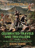Celebrated Travels And Travellers The Great Navigators Of The Eighteenth Century Vol II (eBook, ePUB)