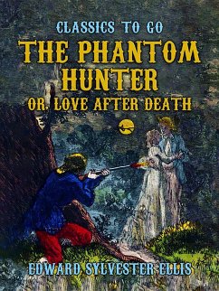Cover The Phantom Hunter, or, Love After Death (eBook, ePUB)