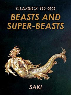 Beasts and Super-Beasts (eBook, ePUB) - Saki