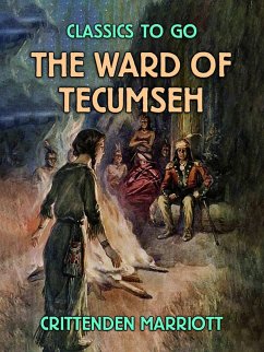 The Ward of Tecumseh (eBook, ePUB) - Marriott, Crittenden