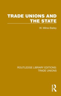 Trade Unions and the State (eBook, ePUB) - Milne-Bailey, W.