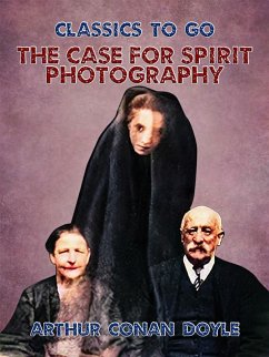 The Case for Spirit Photography (eBook, ePUB) - Doyle, Arthur Conan