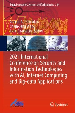 2021 International Conference on Security and Information Technologies with AI, Internet Computing and Big-data Applications (eBook, PDF)