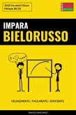 Impara il Bielorusso - Velocemente / Facilmente / Efficiente (eBook, ePUB) Impara il Bielorusso - Velocemente / Facilmente / Efficiente (eBook, ePUB)