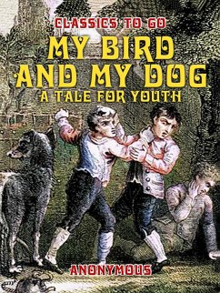 Cover My Bird And My Dog, A Tale for Youth (eBook, ePUB)