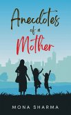 Anecdotes of a Mother (eBook, ePUB) Anecdotes of a Mother (eBook, ePUB)